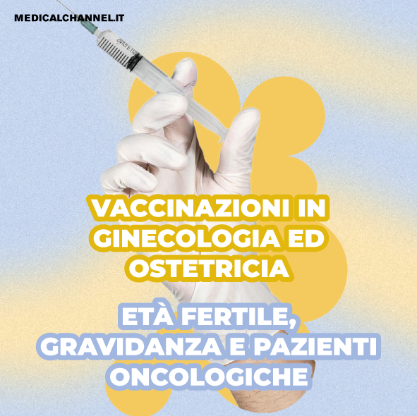 Nuovo corso FAD: Vaccinazioni in: età fertile, gravidanza e pazienti oncologiche